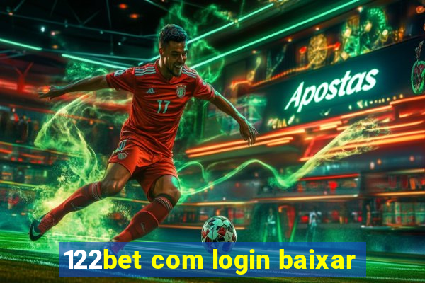 122bet com login baixar